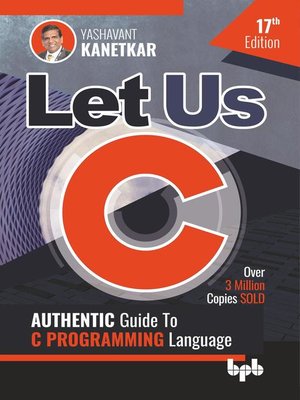 cover image of Authentic Guide to C Programming Language 1: Let Us C, #17